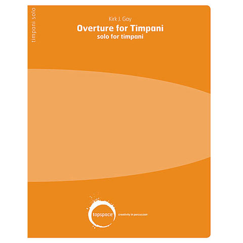 [TSPCS-05] Tapspace Overture for Timpani by Kirk J. Gay